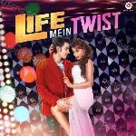 Life Mein Twist Hai Album Download
