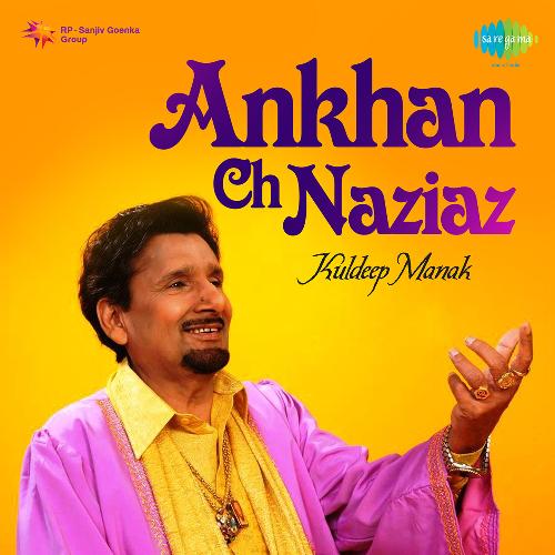 Ankhan Ch Naziaz Kuldeep Manak MP3 Download