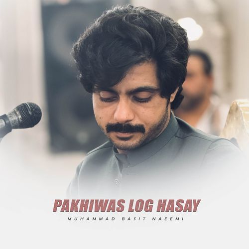 Pakhiwas Log Hasay Muhammad Basit Naeemi MP3 Download