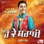 Ho Ke Sharabi - Harjit Sidhu Song Download