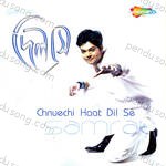 Chnuechi Haat Dil Se Album Download