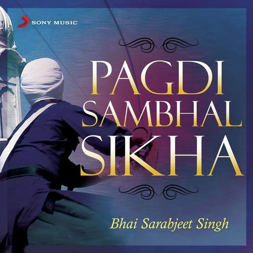 Pagdi Sambhal Sikha (Live) Bhai Sarabjeet Singh MP3 Download