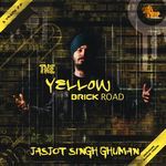 The Yellow Brick Road - Jasjot Singh Ghuman Song Download