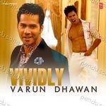Vividly : Varun Dhawan Album Download