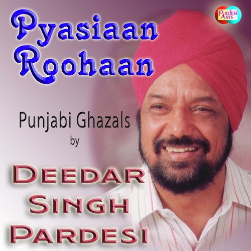 Pyaasian Roohan Deedar Singh Pardesi MP3 Download