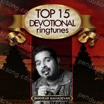 Top 15 Devotional Ringtunes Shankar Mahadevan Album Download