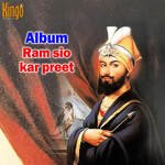 Ram Sio Kar Preet Album Download