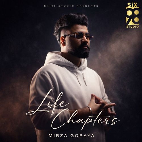 Life Chapters Mirza Goraya MP3 Download