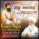 Guru Arjan Sach Sirjanhara - Sant Baba Satnam Singh Ji Nanaksar Singhra Karnal Wale Song Download