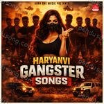 Haryanvi Gangster Songs Album Download