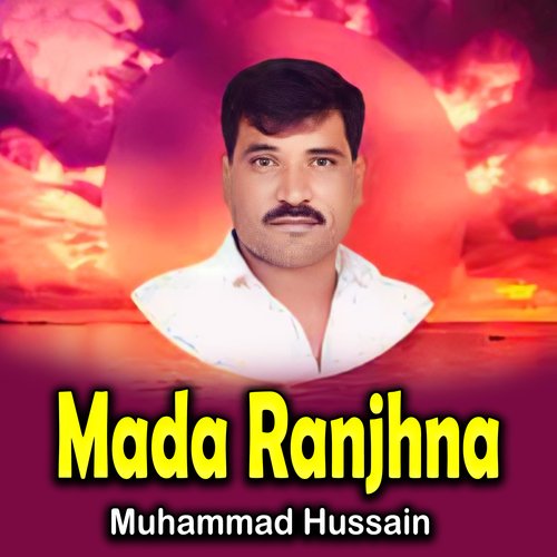 Mada Ranjhna Muhammad Hussain MP3 Download