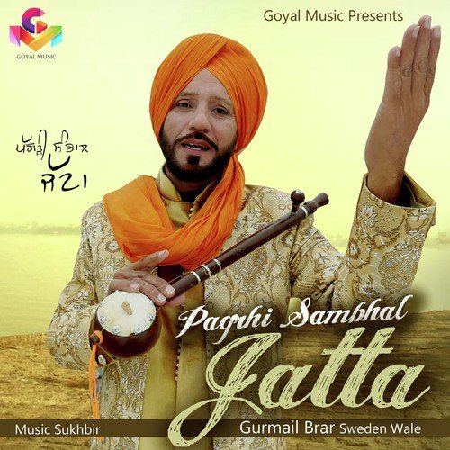 Pagrhi Sambhal Jatt Gurmail Brar Sweden Wale MP3 Download