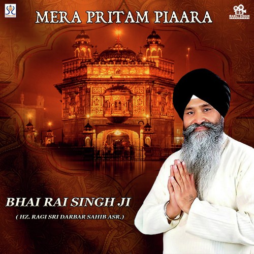 Mera Pritam Piaara Bhai Rai Singh MP3 Download
