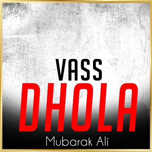 Vass Dhola Mubarak Ali MP3 Download