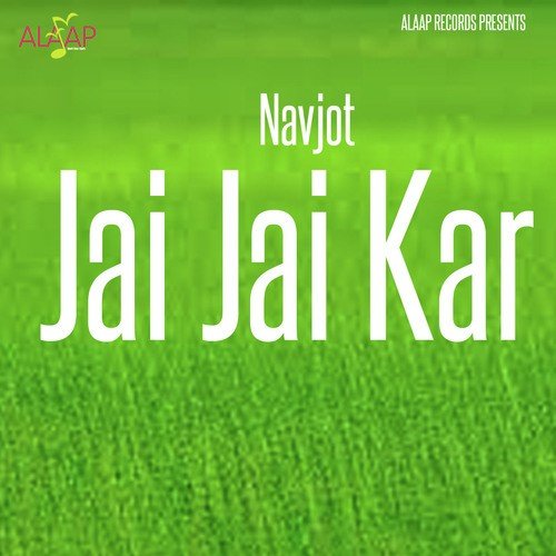 Jai Jai Kar Navjot MP3 Download