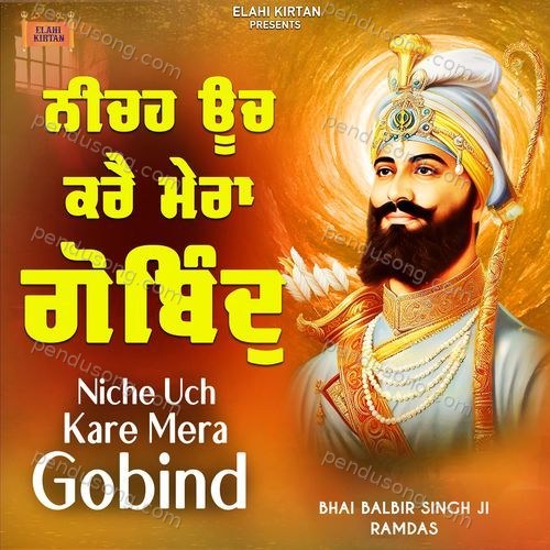 Niche Uch Kare Mera Gobind