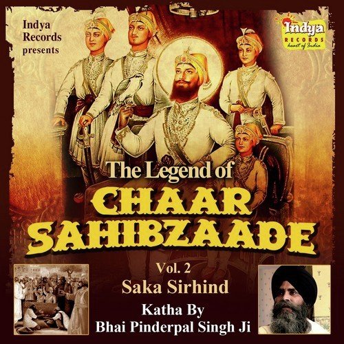 The Legend Of Chaar Sahibzaade Vol 2 - Saka Sirhind Bhai Pinderpal Singh Ji Khalsa MP3 Download