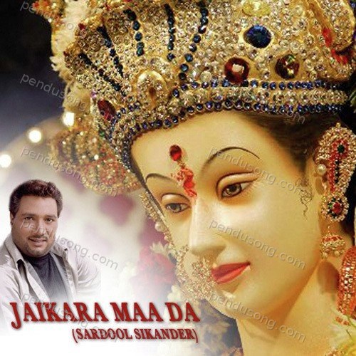 Jaikara Maa Da Sardool Sikander MP3 Download