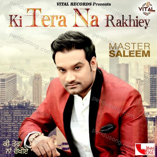 Ki Tera Na Rakhiey Master Saleem MP3 Download