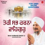 Teri Sabh Rachna Waheguru - Bhai Harbans Singh Song Download