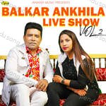 Balkar Ankhila Live Show Vol 2 Album Download