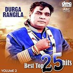 Best Top 25 Hits Vol. 2 Durga Rangila Album Download