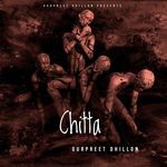Chitta - Gurpreet Song Download