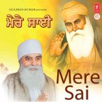 Mere Sai - Bhai Chaman Jeet Singh Lal (Delhi Wale) Song Download