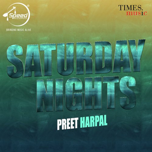 Saturday Nights Preet Harpal MP3 Download