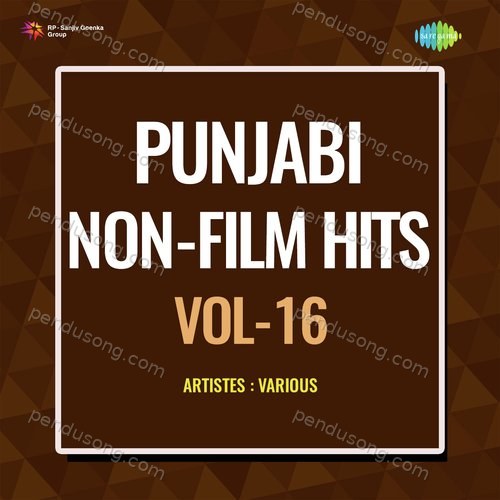 Punjabi Non - Film Hits Vol - 16 Harcharan Grewal MP3 Download