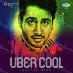 Uber Cool - Gurdas Maan Album Download