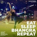 Eat Sleep Bhangra Repeat - Harsimran Dhillon Song Download
