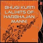 Bhijgi Kurti Lal (Hits Of Harbhajan Mann) Album Download