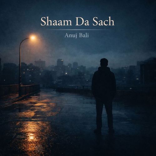 SHAAM DA SACH Anuj Bali MP3 Download