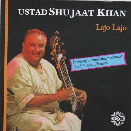 Lajo Lajo Ustad Shujaat Khan MP3 Download