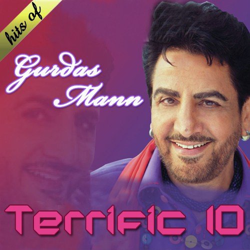 Terrific 10 - Hits Of Gurdas Mann Gurdas Maan MP3 Download