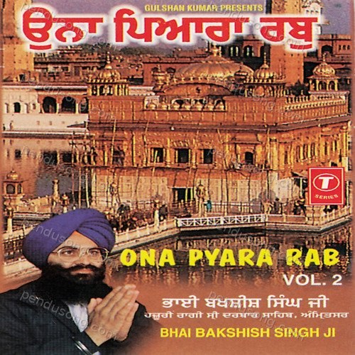 Ona Pyara Rab Bhai Bakshish Singh Ji MP3 Download