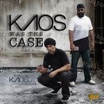 Kaos Was The Case (Remixes) Album Download