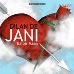 Dilan De Jani - Balbir Maan Song Download