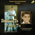 Bullian Te Vasda Tu - Manpreet Sandhu Song Download