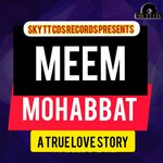 Meem Mohabbat - Ghulam Rasool Song Download