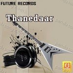 Thanedaar Album Download