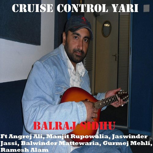 Cruise Control Yari Angrej Ali MP3 Download