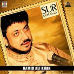 Sur Suhaney Hamid Ali Khan Album Download
