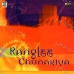 Ranglee Chunariya Album Download