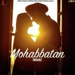Mohabbatan - Indianz Song Download