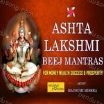 Ashta Lakshmi Beej Mantras for Money, Wealth, Success & Prosperity Album Download