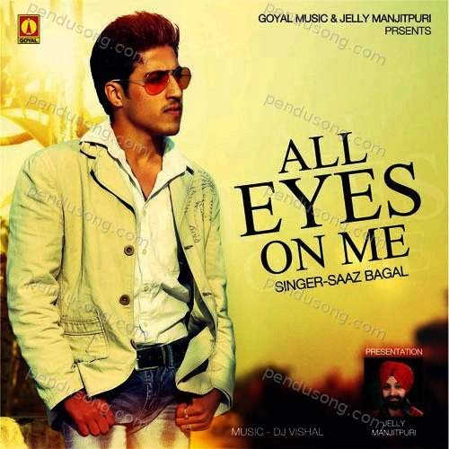 Saaz All Eyes On Me Saaz Bagal MP3 Download