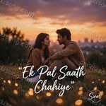 Ek Pal Saath Chahiye Album Download