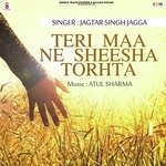 Teri Maa Ne Sheesha Torhta - Jagtar Singh Jagga Song Download
